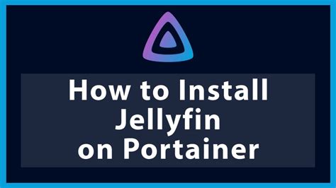 Using <b>Portainer</b>. . Jellyfin portainer
